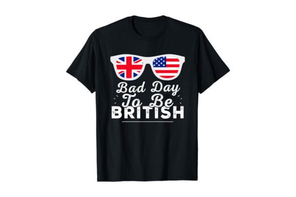 Bad Day to Be British: A High-Quality T-Shirt Design