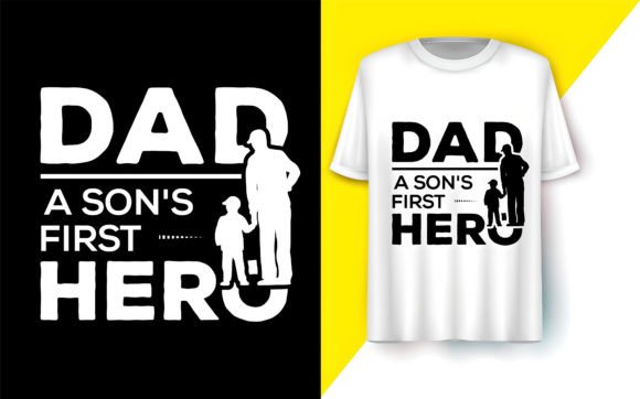 Dad a Sons First Hero: A Design Asset for Meaningful Merch
