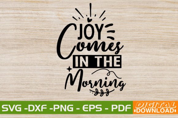 Joy Comes in the Morning SVG Design: A Professional Asset