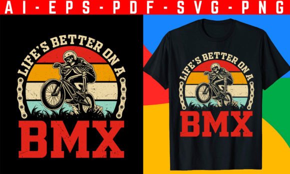 Life's Better on a BMX T-shirt Design: Elevate Your Creative Projects