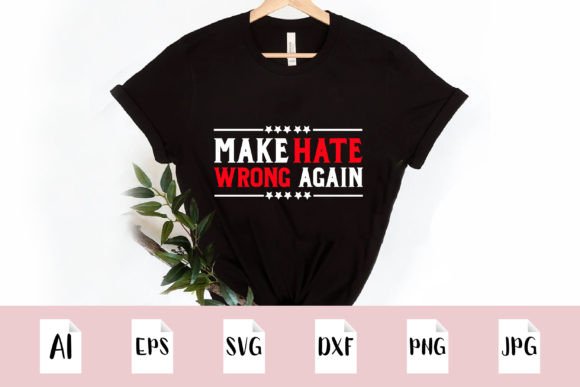 Make Hate Wrong Again SVG Design: A Modern Graphic Asset